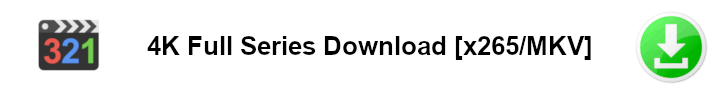 4K Full Series Download [x265/MKV]