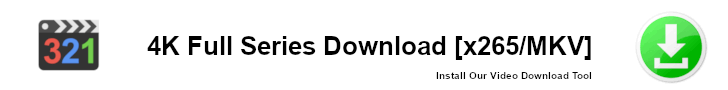 4K Full Series Download [x265/MKV]